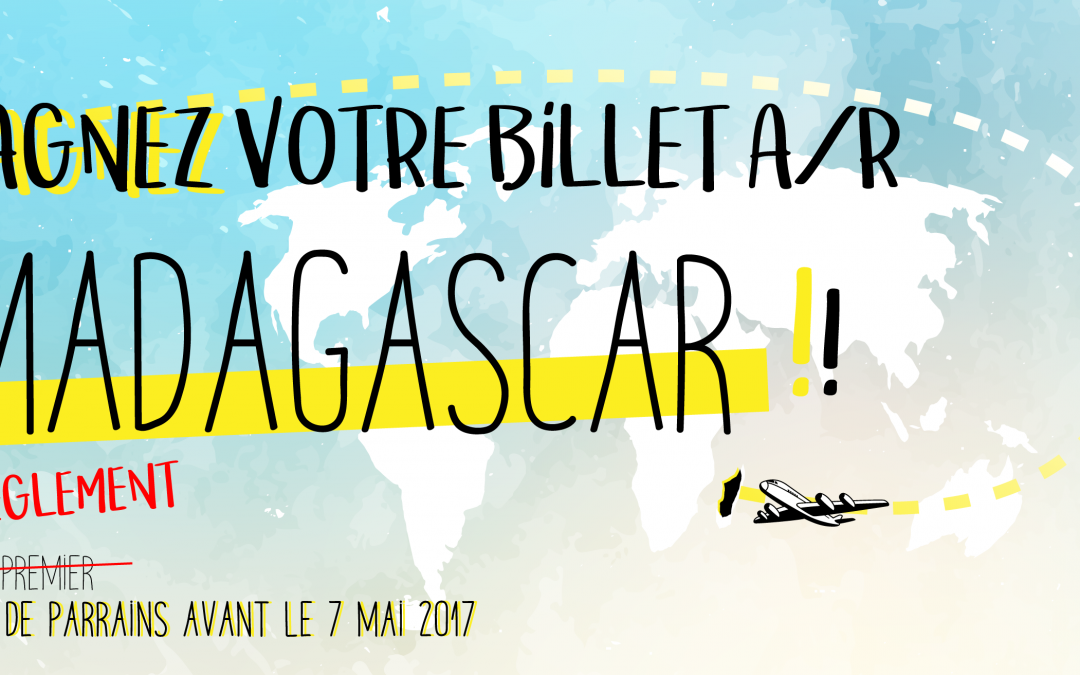 2 BILLETS POUR MADAGASCAR À GAGNER / TERMINÉ /